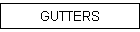 GUTTERS
